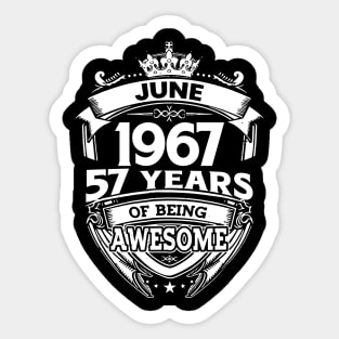 June 1967 57 Years Of Being Awesome 57th Birthday Sticker